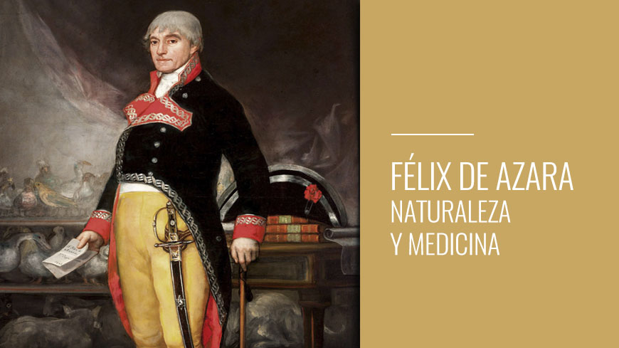 Félix de Azara: Naturaleza y medicina (1742-1821)