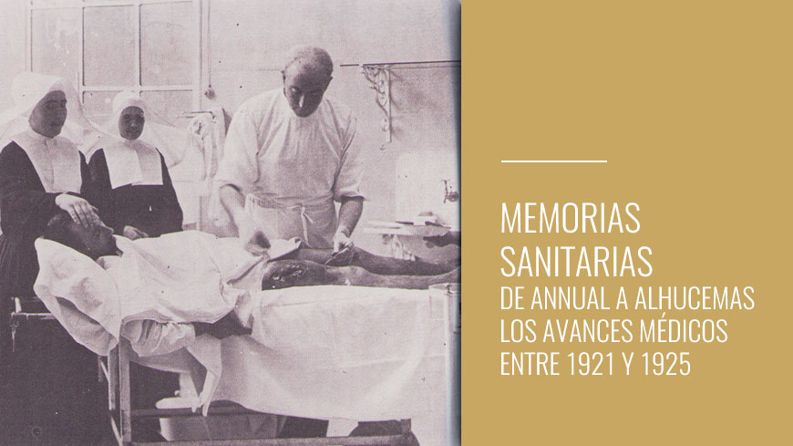 Memorias Sanitarias. De Annual a Alhucemas. Los avances médicos entre 1921 y 1925