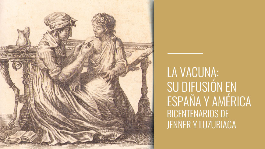 Bicentenarios de Jenner y Luzuriaga. La vacuna: su difusión en España y América