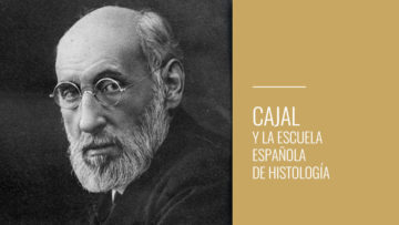 Cajal y la Escuela Española de Histología